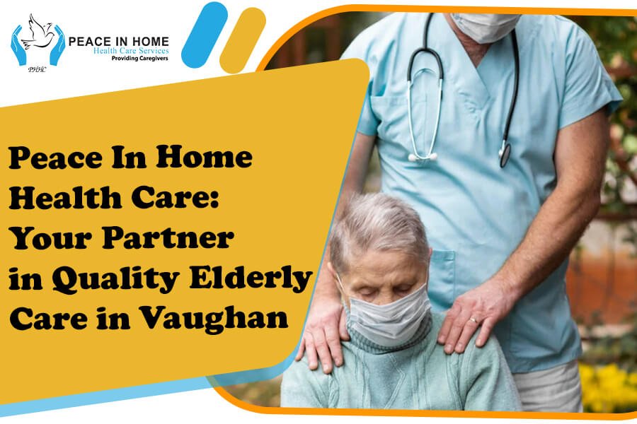 Peace In Home Health Care Your Partner in Quality Elderly Care in Vaughan