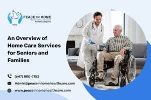 An Overview of Home Care Services for Seniors and Families